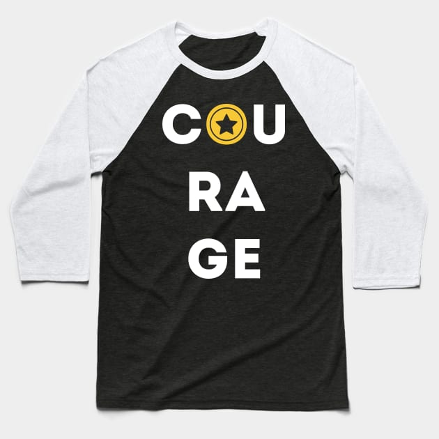 Courage Baseball T-Shirt by quotysalad